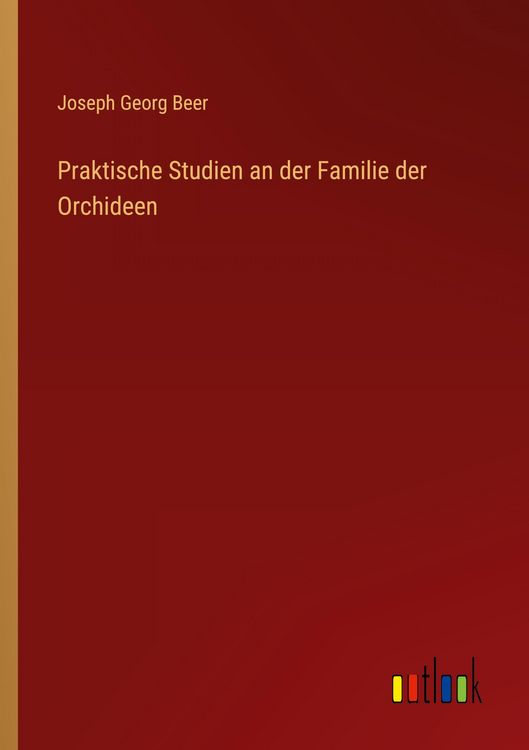 Produktbild: Praktische Studien an der Familie der Orchideen