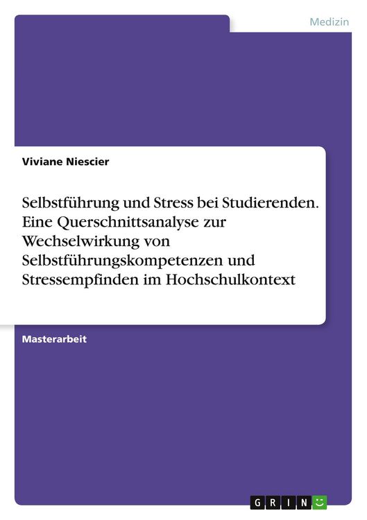 Produktbild: Selbstf&uuml;hrung und Stress bei Studierenden. Eine Querschnittsanalyse zur Wechselwirkung von Selbstf&uuml;hrungskompetenzen und Stressempfinden im Hochschulkontext
