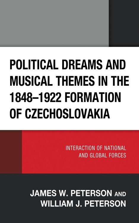 Produktbild: Political Dreams and Musical Themes in the 1848-1922 Formation of Czechoslovakia