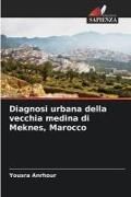 Produktbild: Diagnosi urbana della vecchia medina di Meknes, Marocco