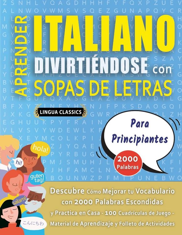 Produktbild: APRENDER ITALIANO DIVIRTI&Eacute;NDOSE CON SOPAS DE LETRAS - PARA PRINCIPIANTES - Descubre C&oacute;mo Mejorar tu Vocabulario con 2000 Palabras Escondidas y Practic