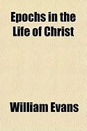 Produktbild: Epochs in the Life of Christ