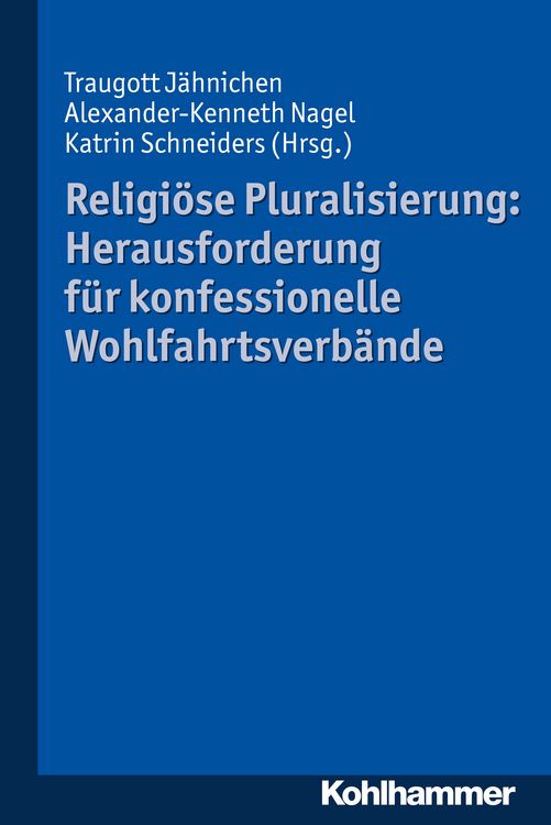 Produktbild: Religi&ouml;se Pluralisierung: Herausforderung f&uuml;r konfessionelle Wohlfahrtsverb&auml;nde