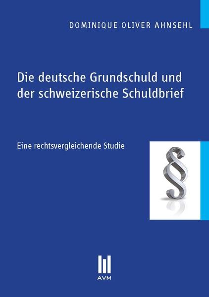 Produktbild: Die deutsche Grundschuld und der schweizerische Schuldbrief