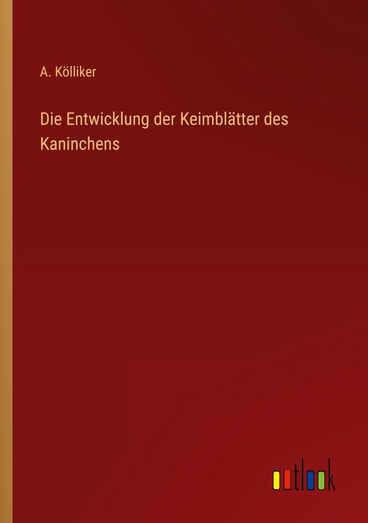 Produktbild: Die Entwicklung der Keimbl&auml;tter des Kaninchens