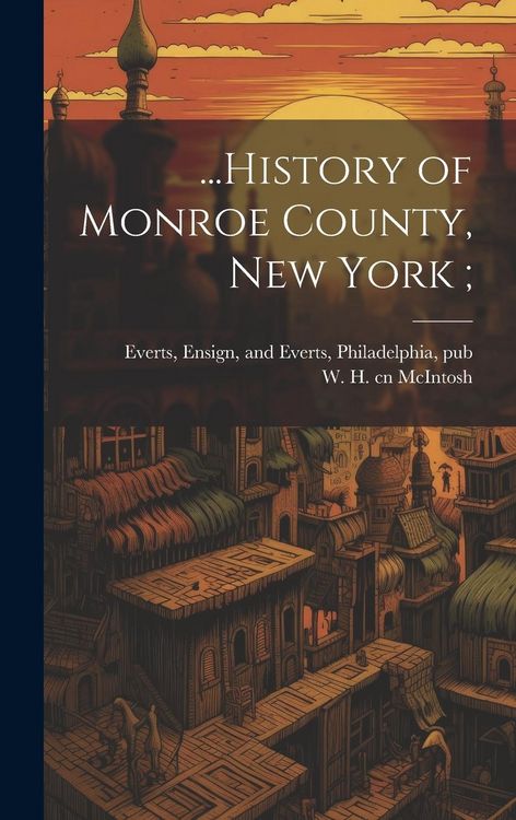 Produktbild: ...History of Monroe County, New York;