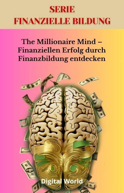 Produktbild: The Millionaire Mind - Finanziellen Erfolg durch Finanzbildung entdecken