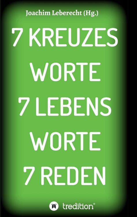 Produktbild: 7 KREUZES WORTE 7 LEBENS WORTE 7 REDEN