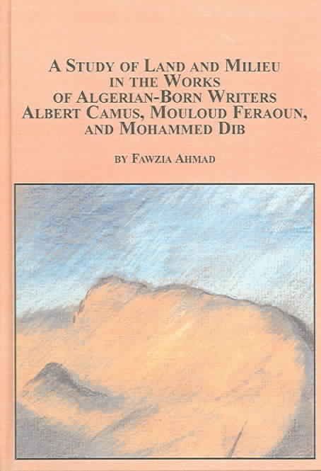 Produktbild: Study Of Land And Milieu In The Works Of Algerian born Writers