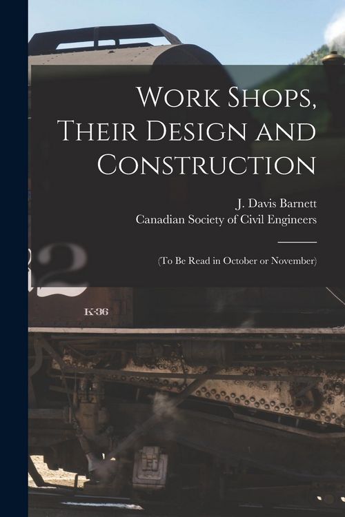 Produktbild: Work Shops, Their Design and Construction [microform]: (to Be Read in October or November)
