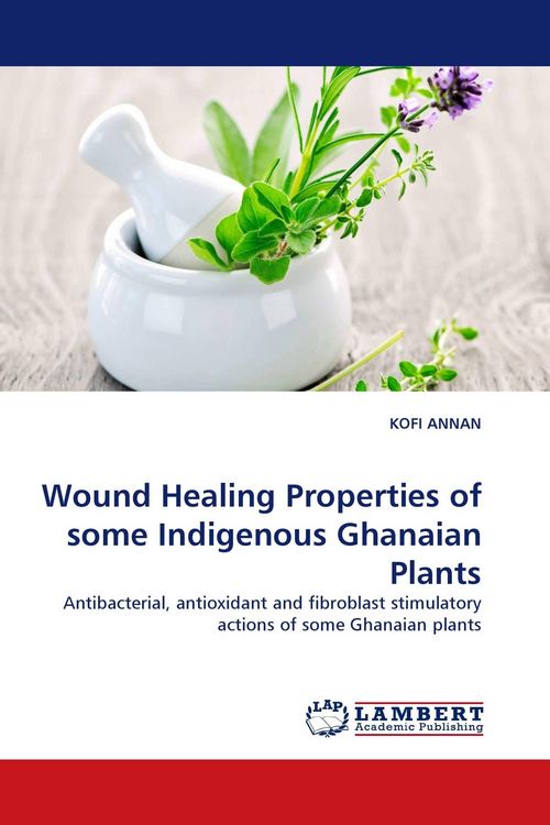 Produktbild: Wound Healing Properties of some Indigenous Ghanaian Plants