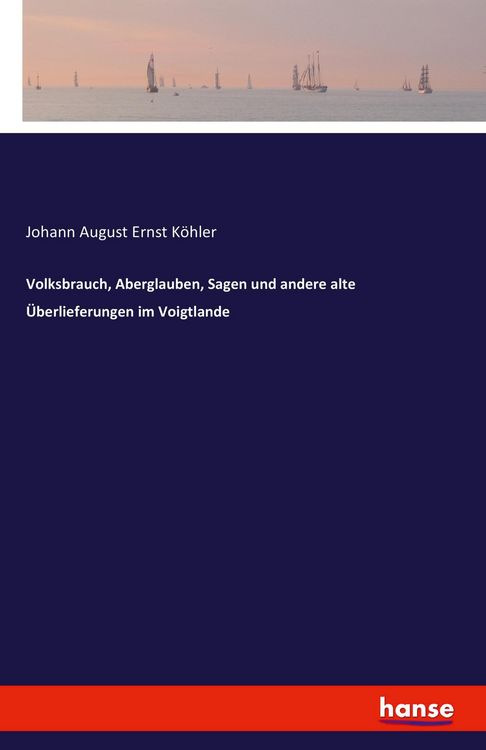 Produktbild: Volksbrauch, Aberglauben, Sagen und andere alte &Uuml;berlieferungen im Voigtlande