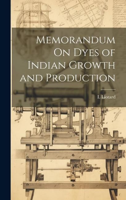 Produktbild: Memorandum On Dyes of Indian Growth and Production