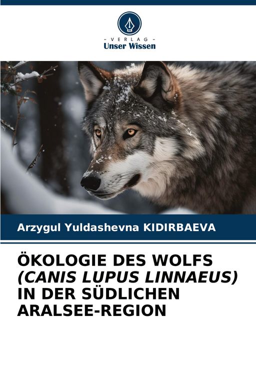 Produktbild: &Ouml;kologie des Wolfs (canis Lupus Linnaeus) in der S&uuml;dlichen Aralsee-Region