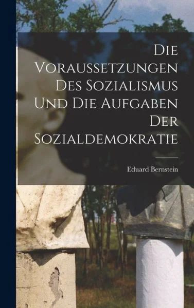 Produktbild: Die Voraussetzungen des Sozialismus und die Aufgaben der Sozialdemokratie