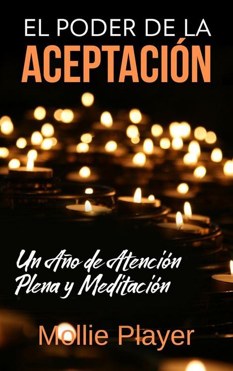 Produktbild: El Poder de la Aceptaci&oacute;n - Un A&ntilde;o de Atenci&oacute;n Plena y Meditaci&oacute;n