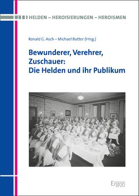 Produktbild: Bewunderer, Verehrer, Zuschauer: Die Helden und ihr Publikum