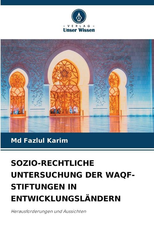 Produktbild: Sozio-Rechtliche Untersuchung der Waqf-Stiftungen in Entwicklungsl&auml;ndern