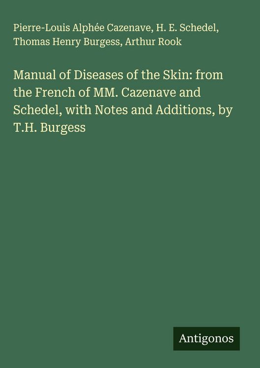Produktbild: Manual of Diseases of the Skin: from the French of MM. Cazenave and Schedel, with Notes and Additions, by T.H. Burgess