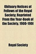 Produktbild: Obituary Notices of Fellows of the Royal Society; Reprinted from the Year-Book of the Society, 1900-190l