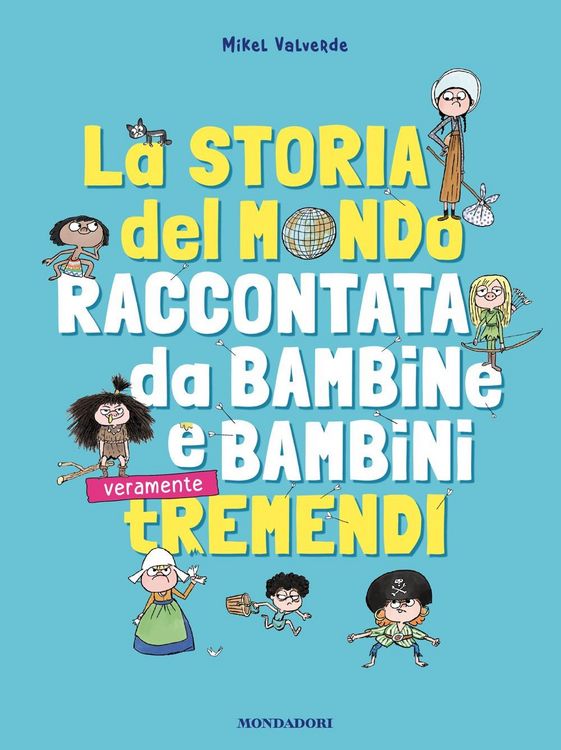 Produktbild: La storia del mondo raccontata da bambine e bambini tremendi