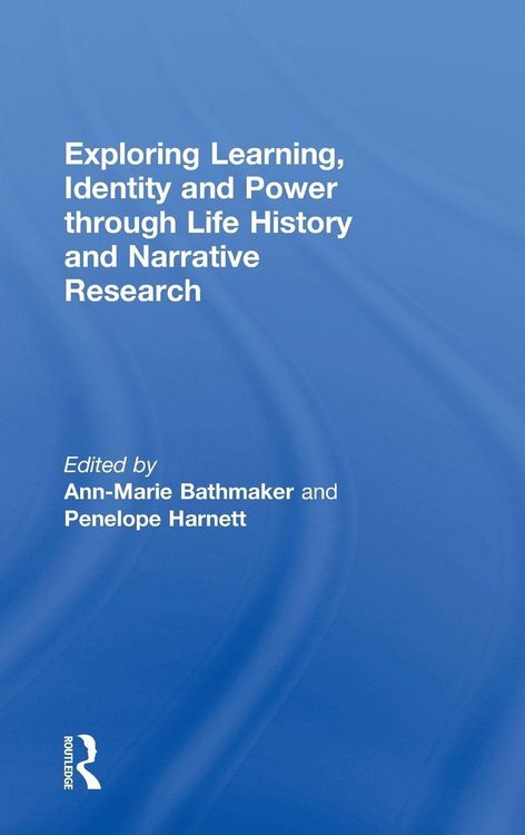 Produktbild: Exploring Learning, Identity and Power through Life History and Narrative Research