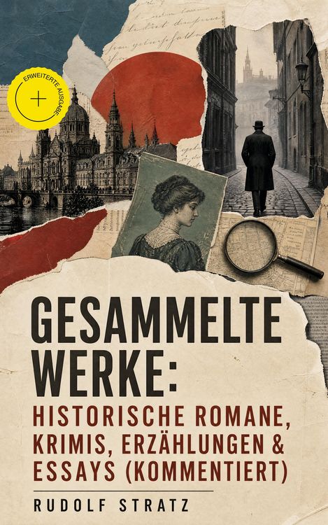 Produktbild: Gesammelte Werke: Historische Romane, Krimis, Erz&auml;hlungen & Essays (Kommentiert)