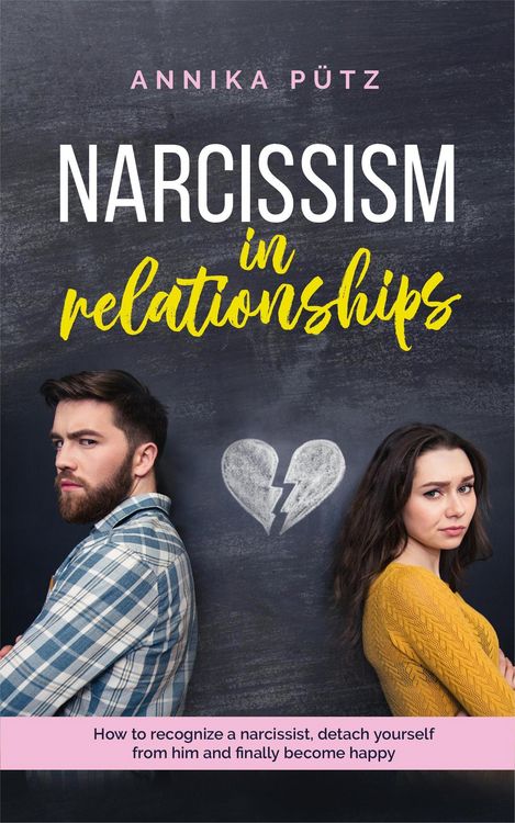 Produktbild: Narcissism in Relationships: How to Recognize a Narcissist, Detach Yourself from him and Finally Become Happy