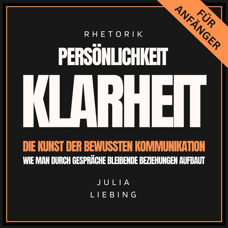 Produktbild: Rhetorik. Pers&ouml;nlichkeit. Klarheit. Die Kunst der bewussten Kommunikation