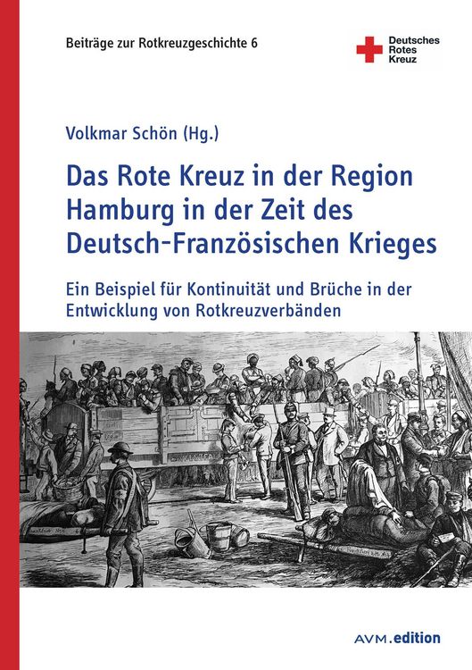 Produktbild: Das Rote Kreuz in der Region Hamburg in der Zeit des Deutsch-Franz&ouml;sischen Krieges