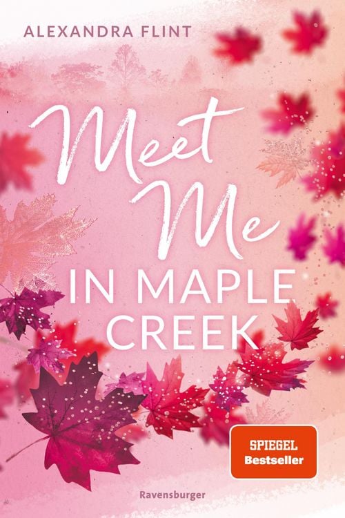 Produktbild: Maple-Creek-Reihe, Band 1: Meet Me in Maple Creek (der SPIEGEL-Bestseller-Erfolg von Alexandra Flint)