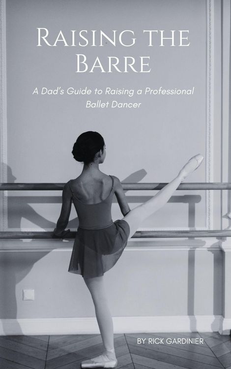 Produktbild: Raising the Barre: A Dad's Guide to Raising a Professional Ballet Dancer