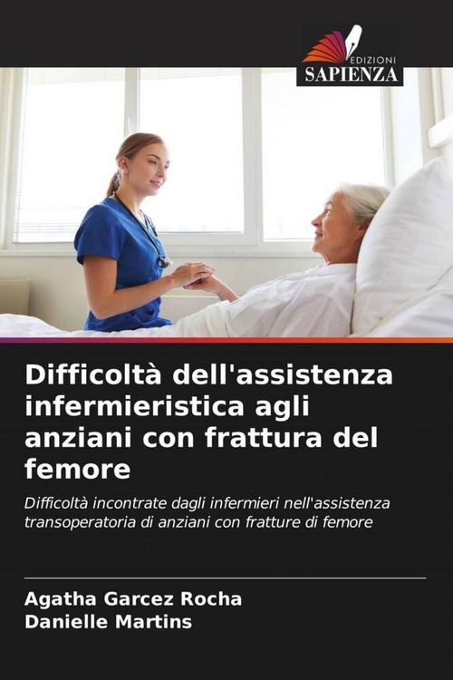 Produktbild: Difficolt&agrave; dell'assistenza infermieristica agli anziani con frattura del femore