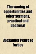 Produktbild: The Waning of Opportunities and Other Sermons, Practical and Doctrinal