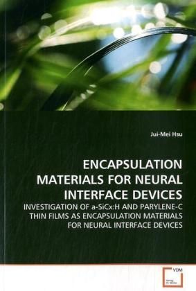 Produktbild: Hsu, J: ENCAPSULATION MATERIALS FOR NEURAL INTERFACE DEVICES