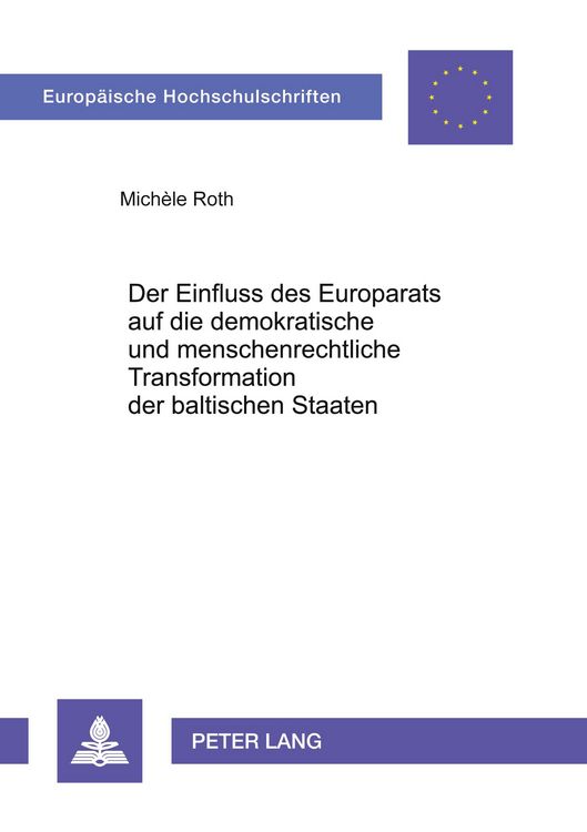 Produktbild: Der Einfluss des Europarats auf die demokratische und menschenrechtliche Transformation der baltischen Staaten