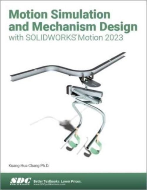Produktbild: Chang, K: Motion Simulation and Mechanism Design with SOLIDW
