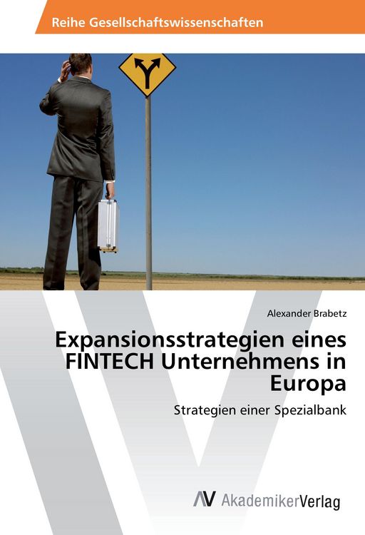 Produktbild: Expansionsstrategien eines FINTECH Unternehmens in Europa