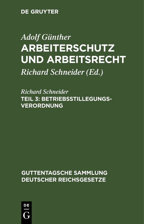 Produktbild: Adolf G&uuml;nther: Arbeiterschutz und Arbeitsrecht / Betriebsstillegungsverordnung
