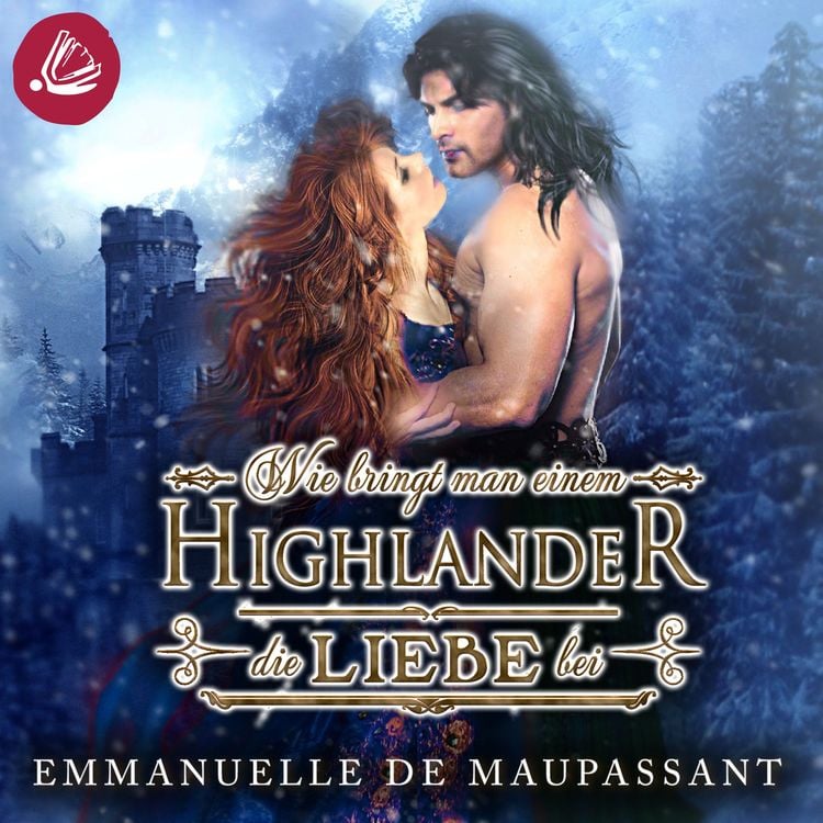 Bild vom Artikel Wie bringt man einem Highlander die Liebe bei vom Autor Emmanuelle de Maupassant