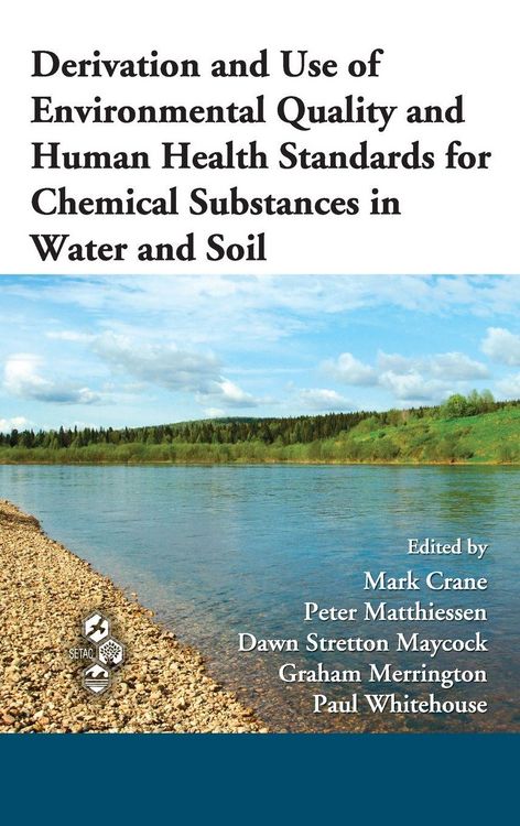 Produktbild: Derivation and Use of Environmental Quality and Human Health Standards for Chemical Substances in Water and Soil