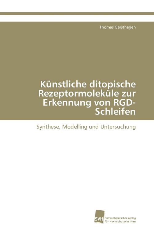Produktbild: K&uuml;nstliche ditopische Rezeptormolek&uuml;le zur Erkennung von RGD-Schleifen