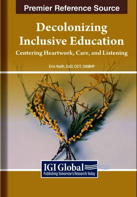 Produktbild: Decolonizing Inclusive Education: Centering Heartwork, Care, and Listening