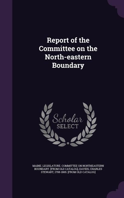Produktbild: Report of the Committee on the North-eastern Boundary