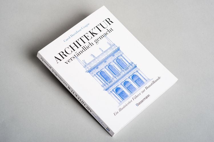 Architektur - verständlich gemacht. Die illustrierte und