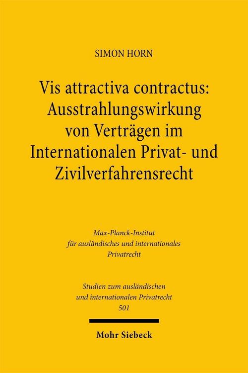 Produktbild: Vis attractiva contractus: Ausstrahlungswirkung von Vertr&auml;gen im Internationalen Privat- und Zivilverfahrensrecht