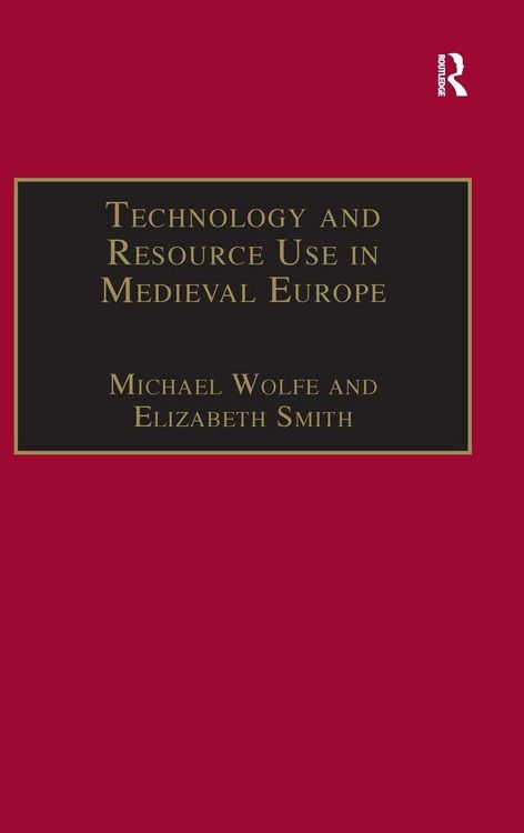 Produktbild: Technology and Resource Use in Medieval Europe