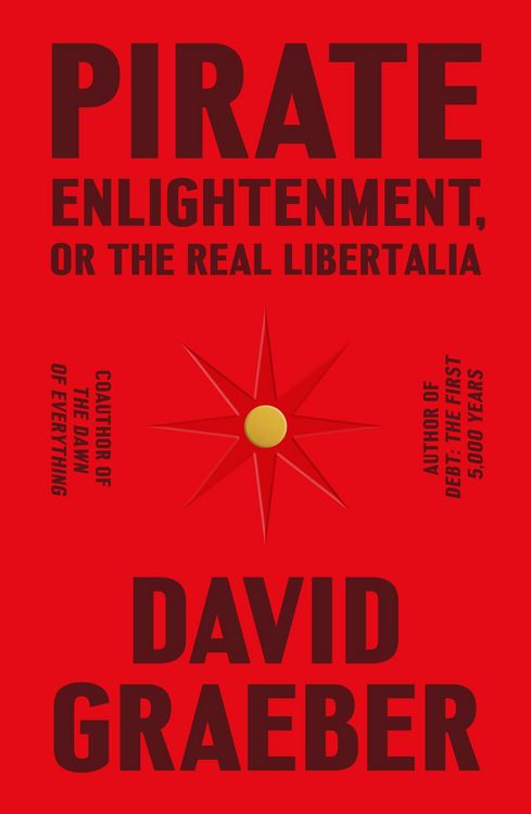 Produktbild: Pirate Enlightenment, or the Real Libertalia