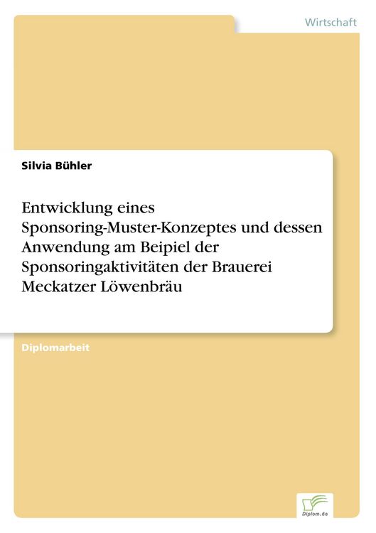 Produktbild: Entwicklung eines Sponsoring-Muster-Konzeptes und dessen Anwendung am Beipiel der Sponsoringaktivit&auml;ten der Brauerei Meckatzer L&ouml;wenbr&auml;u