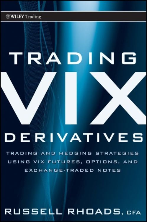 Bild vom Artikel Trading VIX Derivatives vom Autor Russell Rhoads